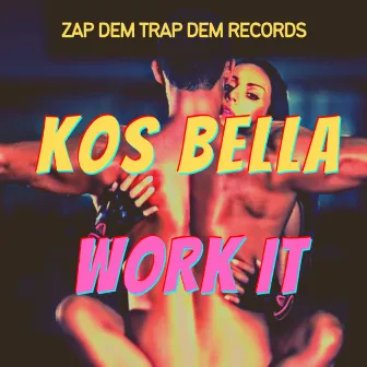 Work It by Kos Bella