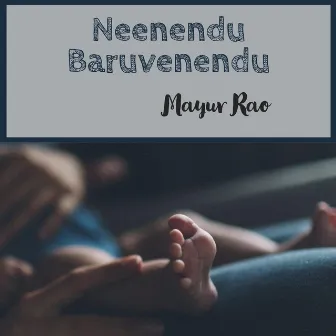 Neenendu Baruvenendu by Mayur Rao