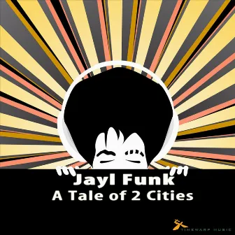 A Tale Of 2 Cities by Jayl Funk