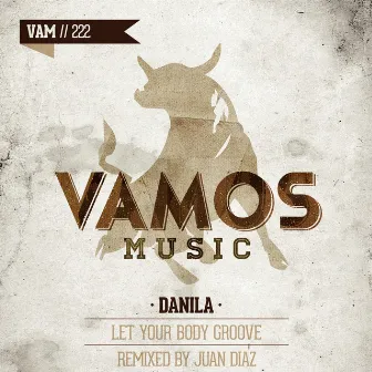 Let Your Body Groove by Danila