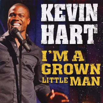 I'm A Grown Little Man by Kevin Hart