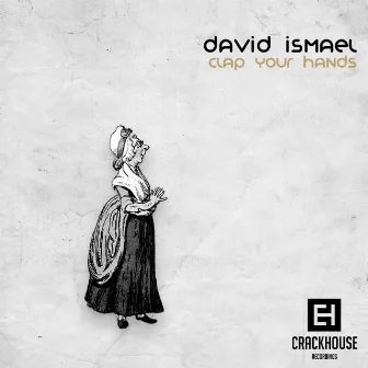 Clap Your Hands EP by David Ismael