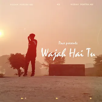 Wajah Hai Tu by Pace