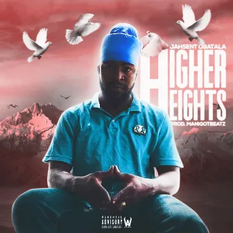 Higher Heights by Jahsent Obatala