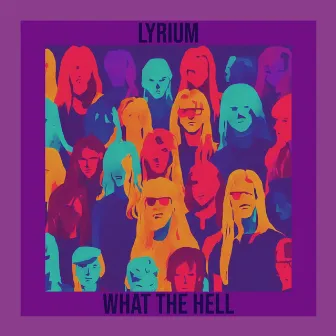 what the hell by Lyrium