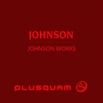 Johnson Works by Johnson