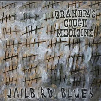 Jailbird Blues by Grandpa's Cough Medicine