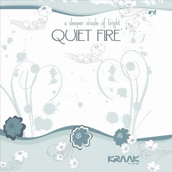 A Deeper Shade Of Bright by Quiet Fire