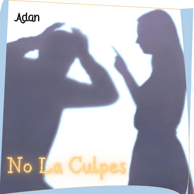 No la Culpes