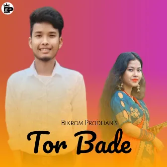 Tor Bade by Bikrom Prodhan