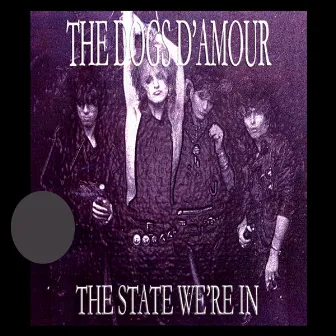 The State We're In by The Dogs D'Amour