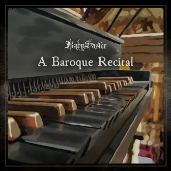 A Baroque Recital by BabySaster