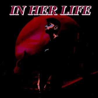 In Her Life by Unknown Artist