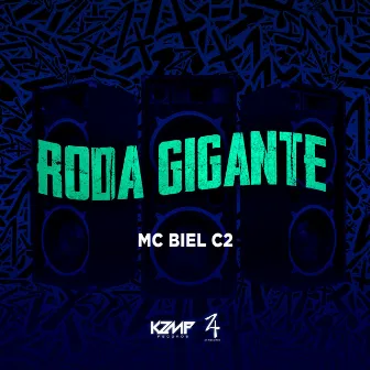 Roda Gigante by MC Biel C2