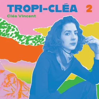 Tropi-cléa 2 by Clea Vincent