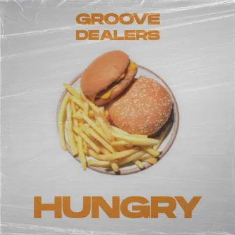 Hungry by Groove Dealers