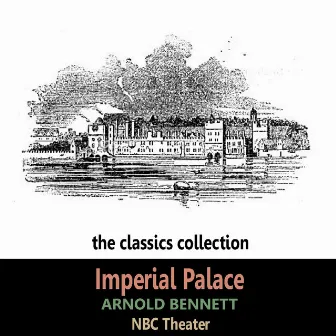 Imperial Palace by Arnold Bennett by Nbc Theater