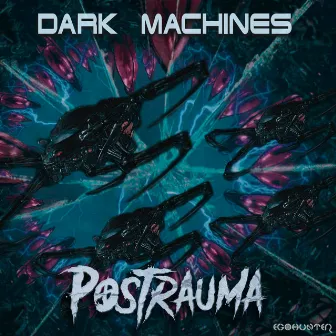 Dark Machines by Postrauma