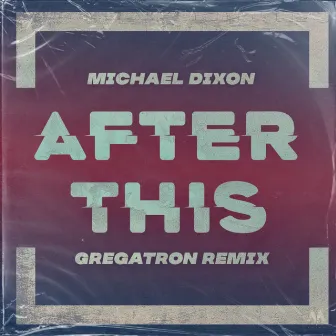 After This (Gregatron Remix) by Michael Dixon