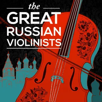 The Great Russian Violinists by Andrei Korsakov