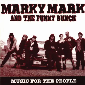 Music For The People by Marky Mark And The Funky Bunch