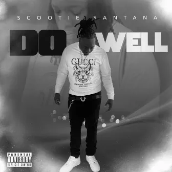 Do Well by Scootie Santana