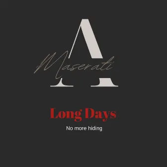 Long Days (No More Hiding) by Angie Maserati