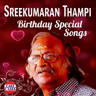 Sreekumaran Thampi Birthday Special Songs by Sreekumaran Thampi