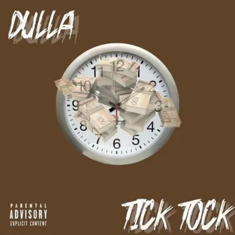 Tick Tock by Dulla