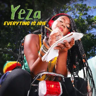 Everyting Is Irie by Yeza