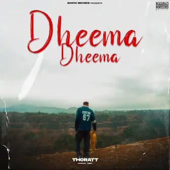 Dheema Dheema by Thoratt