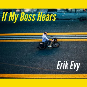 If My Boss Hears by Erik Evy