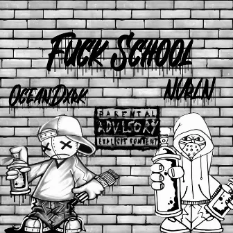 Fuck School by OceanDxrk