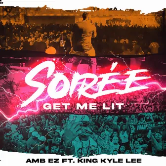 Soirée (Get Me Lit) by Amb EZ