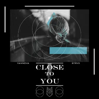 Close To You by StrvX