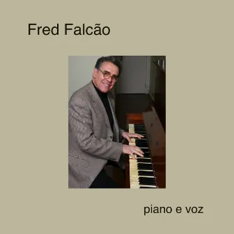 Piano e Voz by Fred Falcão