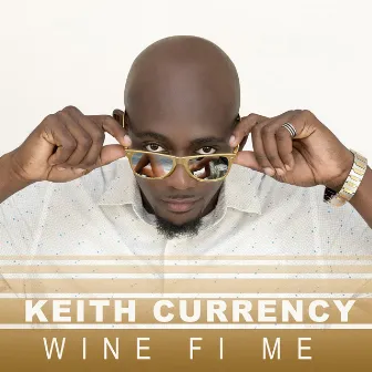 Wine Fi Me by Keith Currency