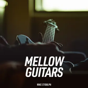 Mellow Guitars by Mike Stidolph