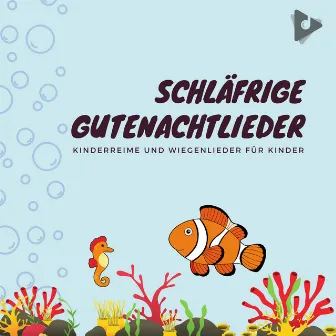 Schläfrige Gutenachtlieder by Kinderreime und Wiegenlieder für Kinder