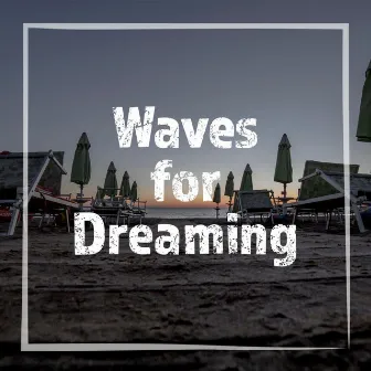 Waves for Dreaming by Loopable Ocean Waves