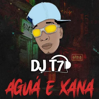 Aguá e Xana by DJ T7