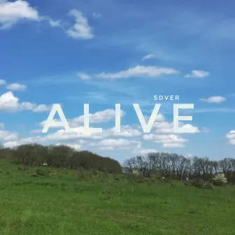 Alive by Sdver