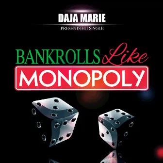 Bankrolls Like Monopoly by Daja Marie