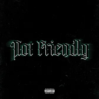 Not Friendly by Dei