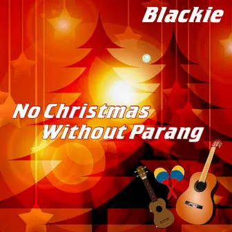 No Christmas Without Parang by Blackie