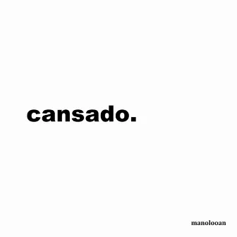 cansado by manolooan