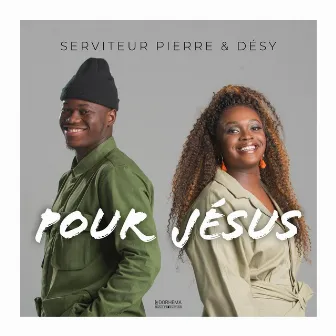 Pour Jésus by Serviteur Pierre