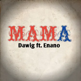 Mama by Enano