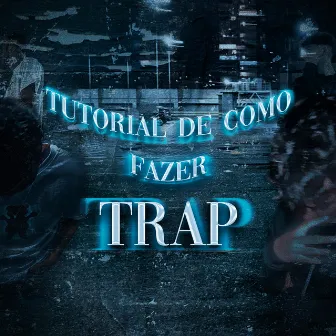 Tutorial de Como Fazer Trap by Darkolaz