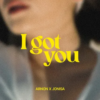 I Got You by Arnon